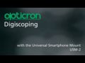 Opticron - Digiscoping with the Universal Smartphone Mount USM-II