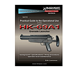 Image of Blackheart Practical Guide To The Operational Use Of The HK-69A1 Grenade Launcher BH-PG-008