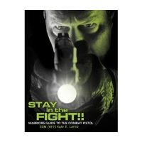 Viking Tactics Stay in the Fight: Warriors Guide to the Combat Pistol