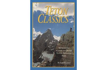 Image of Teton Classics50 Selected Cli, Richard Rossiter, Publisher - Globe Pequot Press