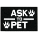 Merica Life Ask to Pet PVC Patch, Black and White, 3 x 2, ATP-BK