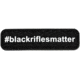 Merica Life Blackriflesmatter PVC Patch, 2.75 x .80, BRM