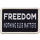Red Rock Outdoor Gear Morale Patch, Freedom Nothing Else Matters, 97-013
