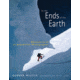 To The Ends Of The Earth Phot, Gordon Wiltsie, Publisher - W.w. Norton &amp; Co