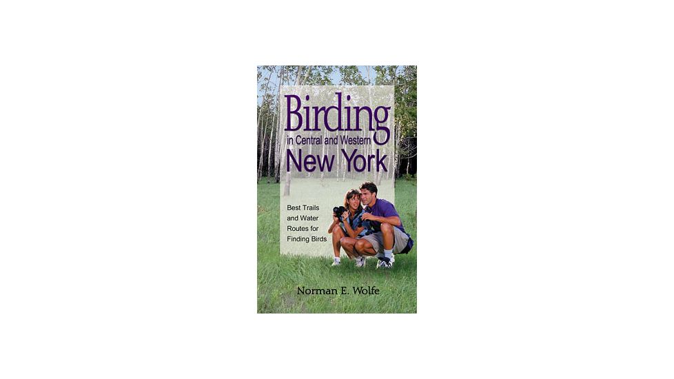 Birding In Cen. &amp; West Ny, Norman E. Wolfe, Publisher - Footprint Press