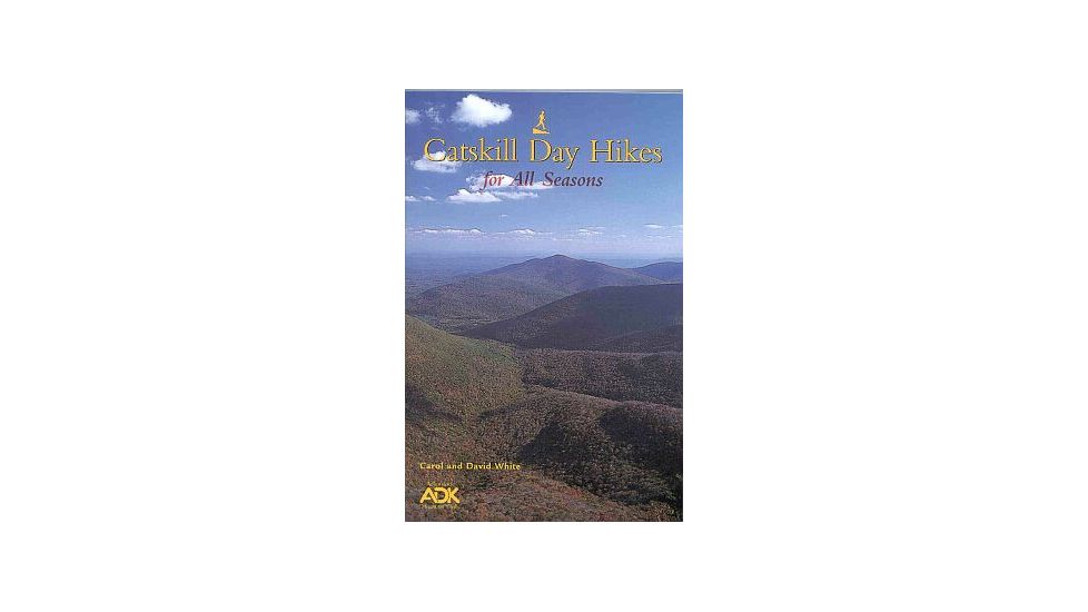 Catskill Day Hikes All Seasons, Carol And David White, Publisher - Adirondack Mtn Club
