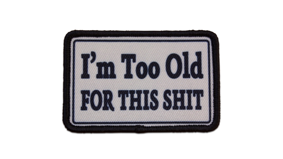 Red Rock Outdoor Gear Morale Patch, Im Too Old For This S, 97-026