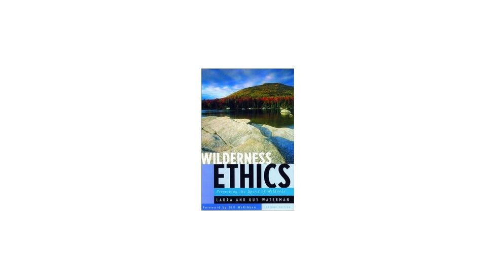 Wilderness Ethics, Laura &amp; Guy Waterman, Publisher - W.w. Norton &amp; Co
